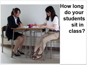 How long do your students sit in class?